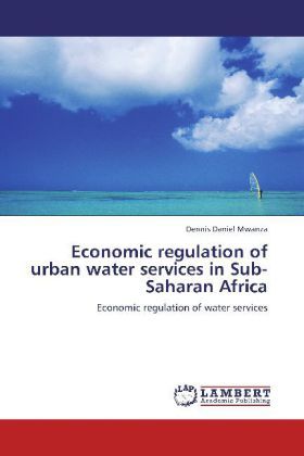 Produktbild: Mwanza, D: Economic regulation of urban water services in Su