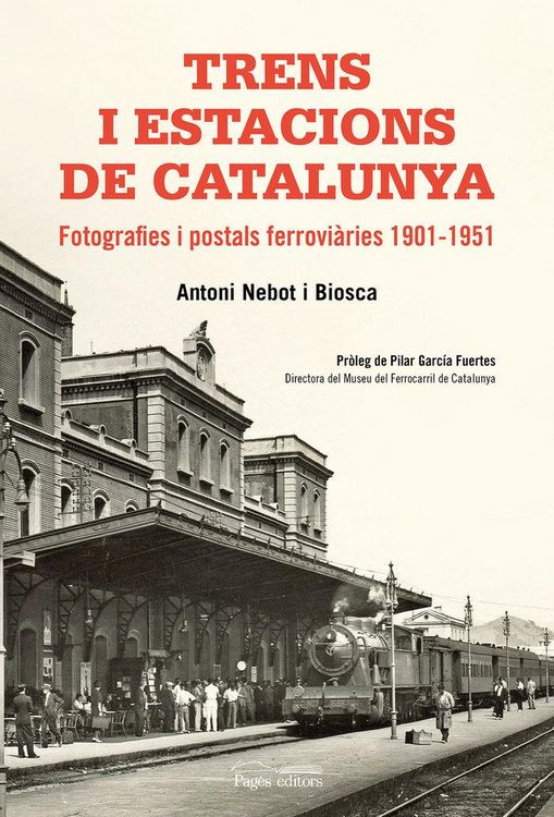 Produktbild: Trens i estacions de Catalunya : Fotografies i postals ferrovi&agrave;ries 1901-1951