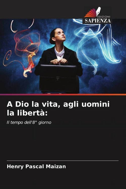 Produktbild: A Dio la vita, agli uomini la libert&agrave;: