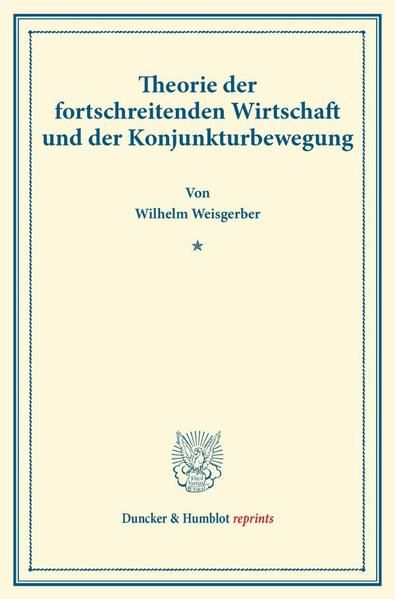 Produktbild: Theorie der fortschreitenden Wirtschaft und der Konjunkturbewegung.