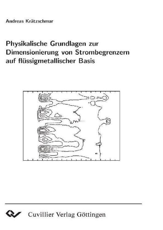 Produktbild: Physikalische Grundlagen zur dimensionierung von Strombegrenzern auf fl&uuml;ssigmetallischer Basis
