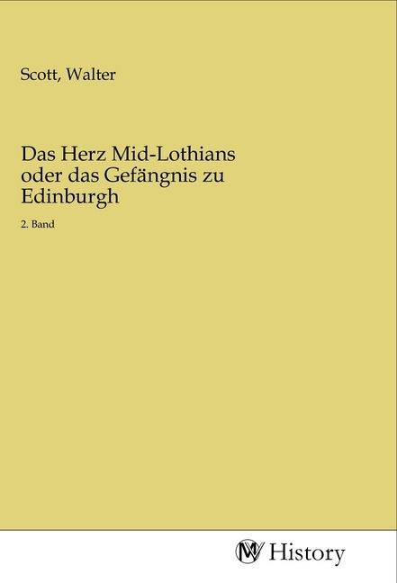 Produktbild: Das Herz Mid-Lothians oder das Gef&auml;ngnis zu Edinburgh