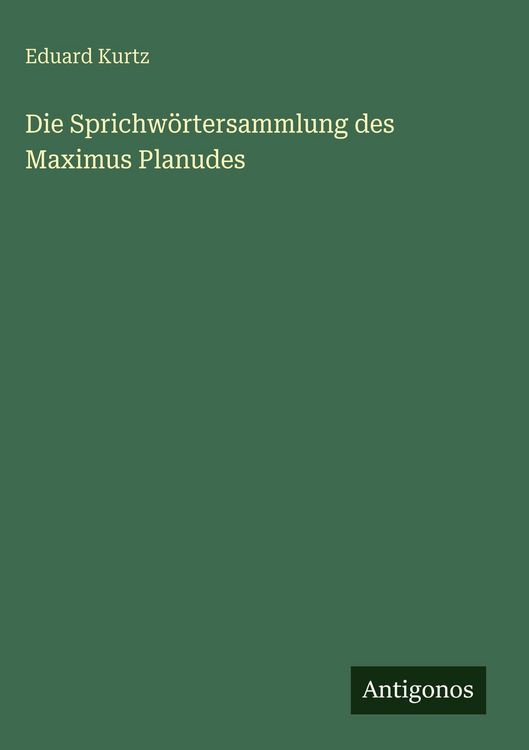 Produktbild: Die Sprichw&ouml;rtersammlung des Maximus Planudes