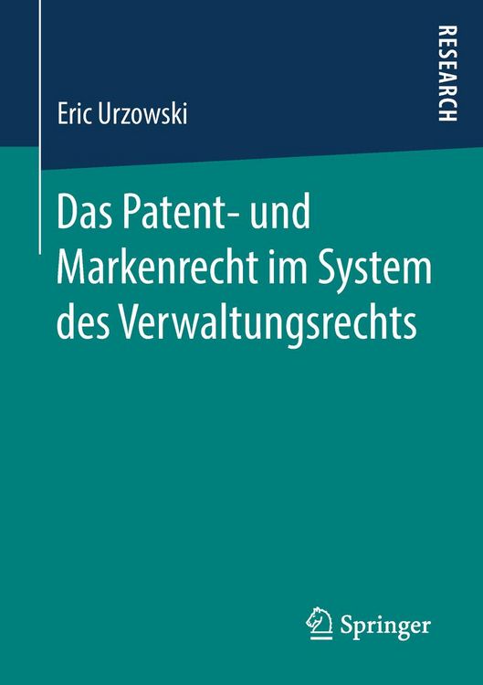 Produktbild: Das Patent- und Markenrecht im System des Verwaltungsrechts