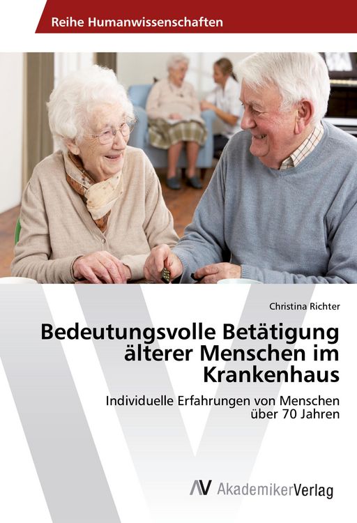 Produktbild: Bedeutungsvolle Bet&auml;tigung &auml;lterer Menschen im Krankenhaus