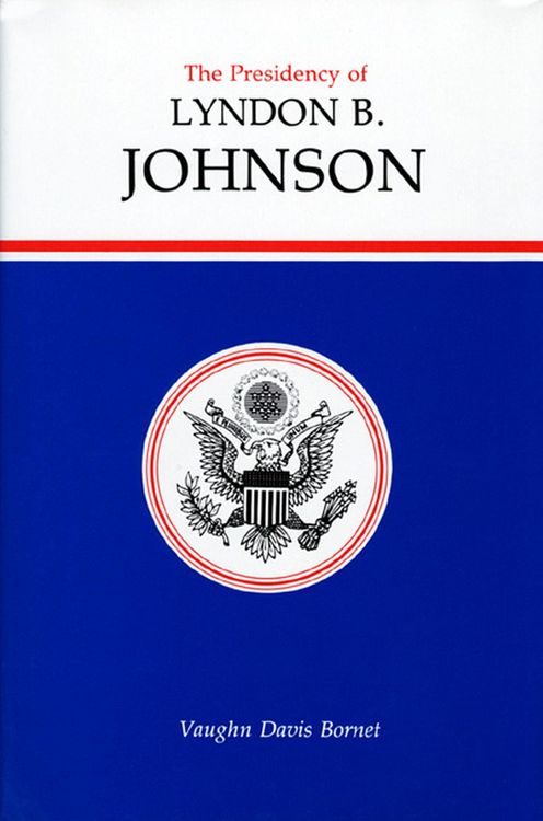 Produktbild: The Presidency of Lyndon B. Johnson