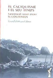 Produktbild: El caciquisme i el seu temps : Santany&iacute; (1868-1936) : el contraban
