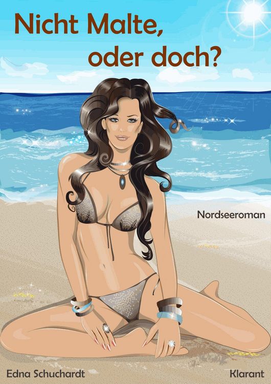 Produktbild: Nicht Malte, oder doch? Turbulenter, witziger Liebesroman - Liebe, Sex und Leidenschaft...