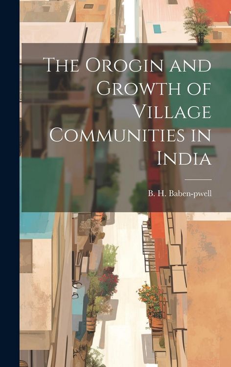 Produktbild: The Orogin and Growth of Village Communities in India