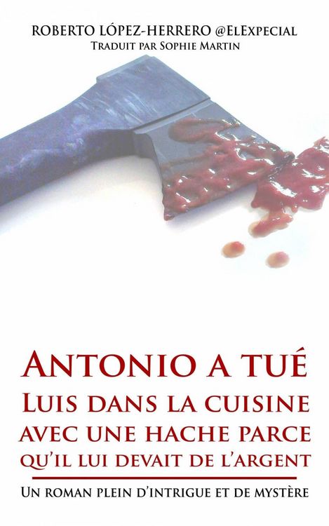 Produktbild: Antonio a tu&eacute; Luis dans la cuisine avec une hache parce qu'il lui devait de l'argent