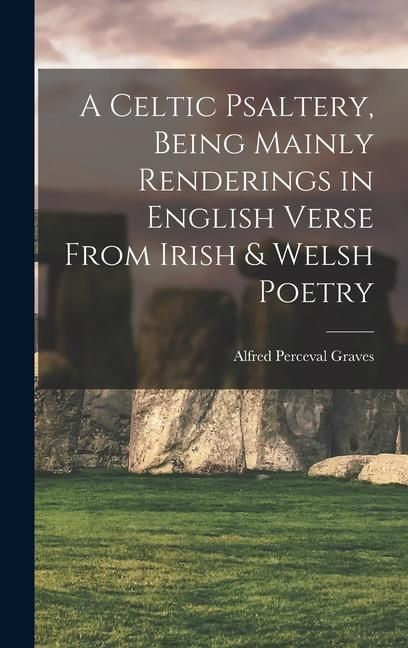 Produktbild: A Celtic Psaltery, Being Mainly Renderings in English Verse From Irish & Welsh Poetry