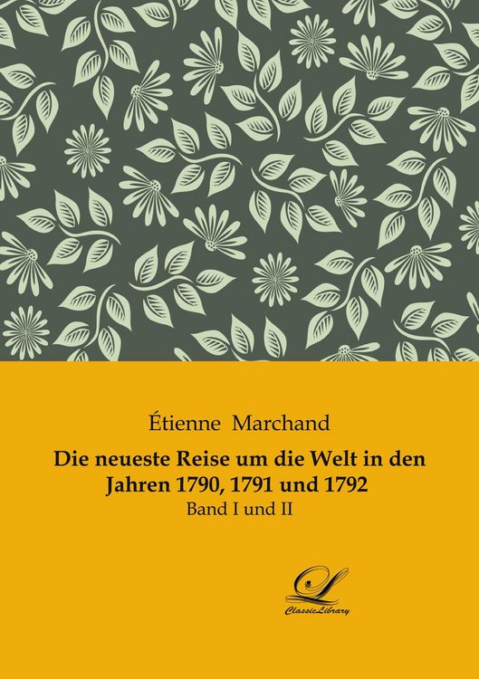 Produktbild: Die neueste Reise um die Welt in den Jahren 1790, 1791 und 1792