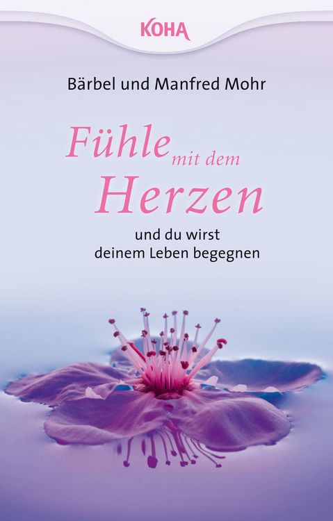 Produktbild: F&uuml;hle mit dem Herzen und du wirst deinem Leben begegnen