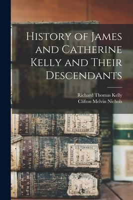 Produktbild: History of James and Catherine Kelly and Their Descendants