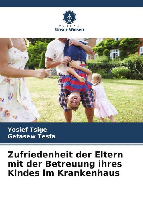 Produktbild: Zufriedenheit der Eltern mit der Betreuung ihres Kindes im Krankenhaus