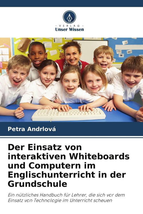 Produktbild: Der Einsatz von interaktiven Whiteboards und Computern im Englischunterricht in der Grundschule