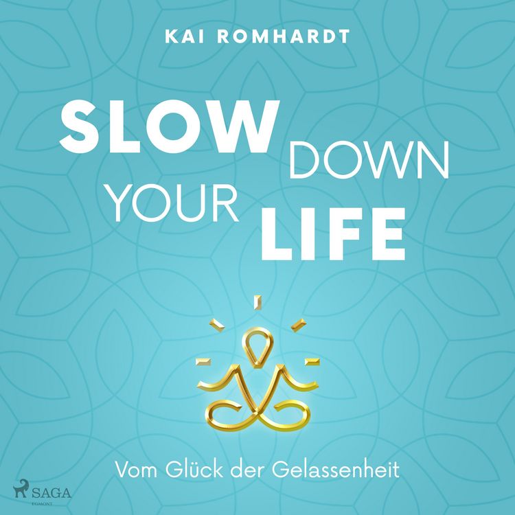 Produktbild: Slow down your life - Vom Gl&uuml;ck der Gelassenheit