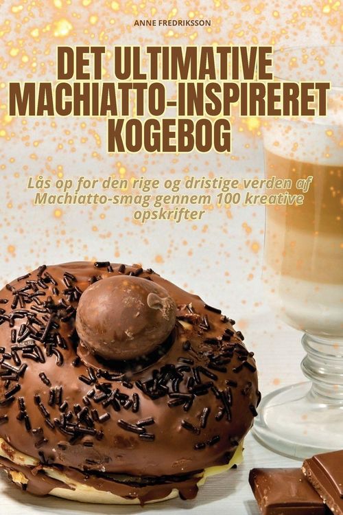 Produktbild: Det Ultimative Machiatto-Inspireret Kogebog