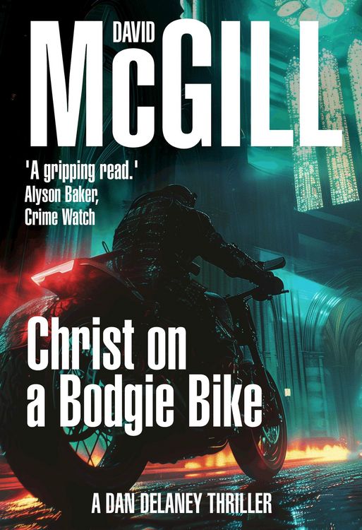 Produktbild: Christ on a Bodgie Bike (The Dan Delaney Mysteries, #3)
