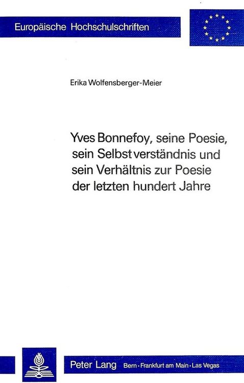 Produktbild: Yves Bonnefoy, seine Poesie, sein Selbstverst&auml;ndnis und sein Verh&auml;ltnis zur Poesie der letzten hundert Jahre