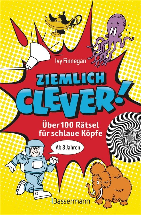 Produktbild: Ziemlich clever! &Uuml;ber 100 R&auml;tsel f&uuml;r schlaue K&ouml;pfe. Ab 8 Jahren