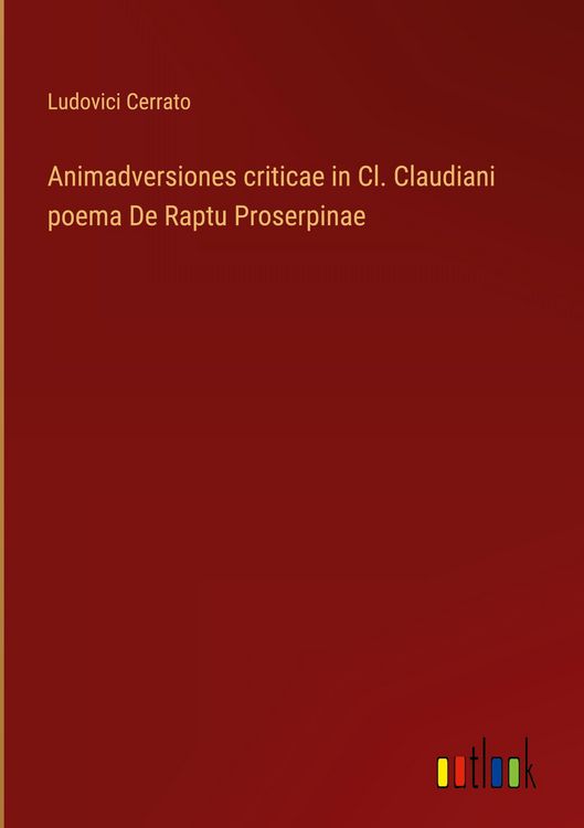 Produktbild: Animadversiones criticae in Cl. Claudiani poema De Raptu Proserpinae