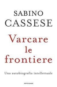 Produktbild: Varcare le frontiere. Un'autobiografia intellettuale