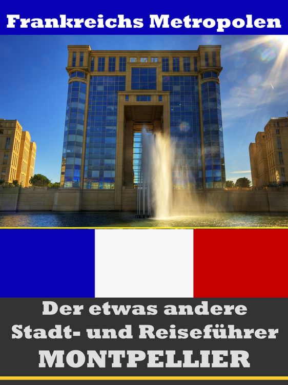 Produktbild: Montpellier - Der etwas andere Stadt- und Reisef&uuml;hrer - Mit Reise - W&ouml;rterbuch Deutsch-Franz&ouml;sisch