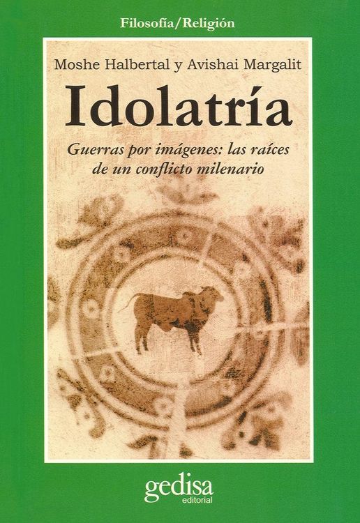 Produktbild: Idolatría : guerras por imágenes : las raíces de un conflicto milenario