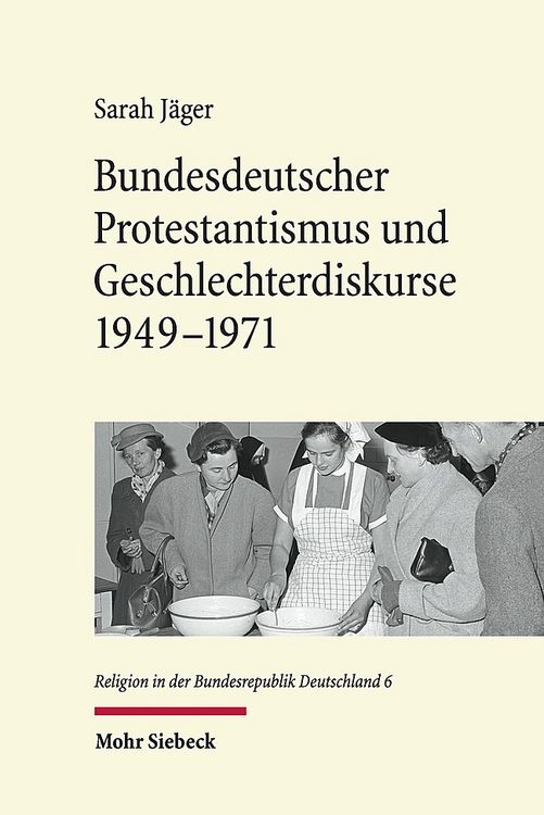 Produktbild: Bundesdeutscher Protestantismus und Geschlechterdiskurse 1949-1971