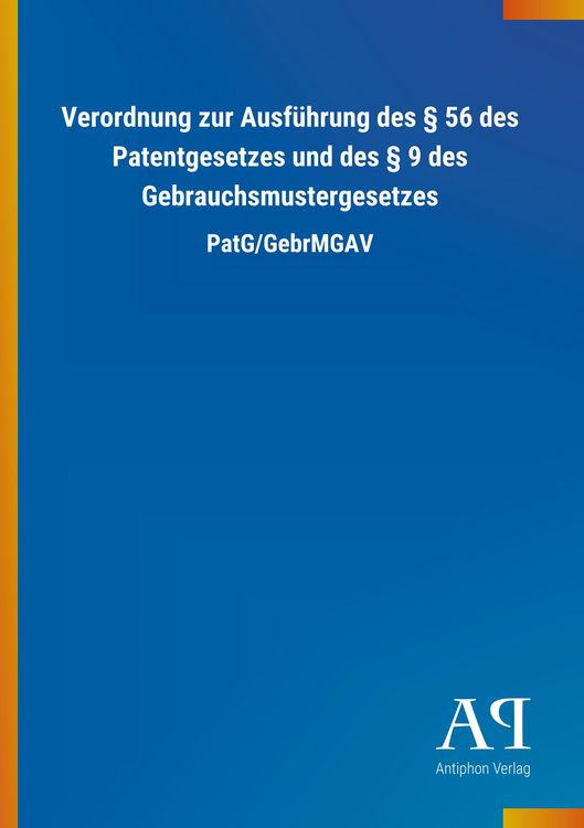 Produktbild: Verordnung zur Ausf&uuml;hrung des &sect; 56 des Patentgesetzes und de
