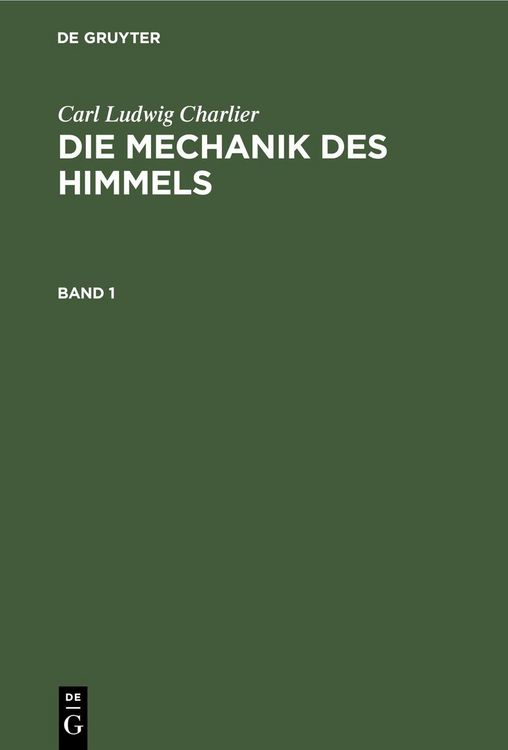 Produktbild: Carl Ludwig Charlier: Die Mechanik des Himmels. Band 1