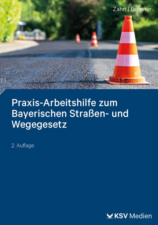 Produktbild: Praxis-Arbeitshilfe zum Bayerischen Stra&szlig;en- und Wegegesetz