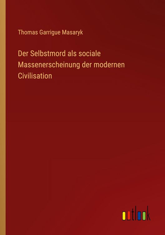 Produktbild: Der Selbstmord als sociale Massenerscheinung der modernen Civilisation