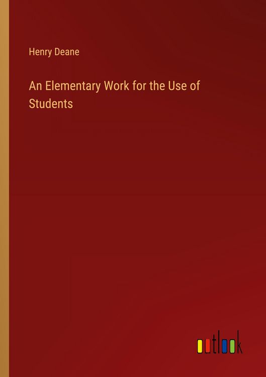 Produktbild: An Elementary Work for the Use of Students