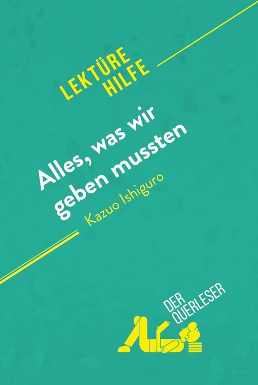 Produktbild: Alles, was wir geben mussten von Kazuo Ishiguro (Lekt&uuml;rehilfe)