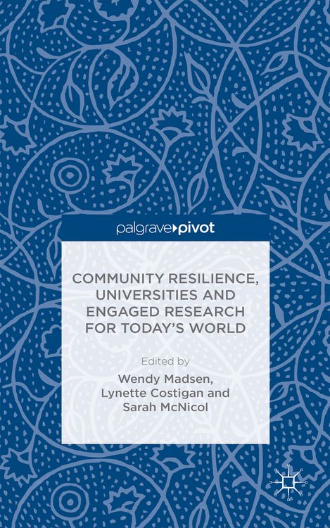 Produktbild: Community Resilience, Universities and Engaged Research for Today&rsquo;s World