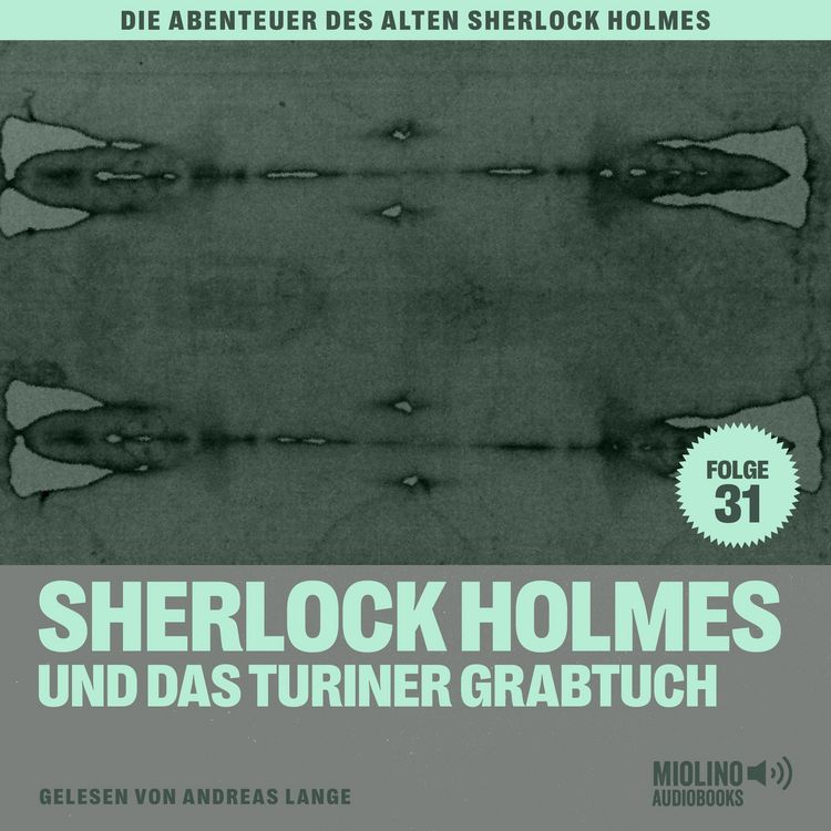 Produktbild: Sherlock Holmes und das Turiner Grabtuch (Die Abenteuer des alten Sherlock Holmes, Folge 31)