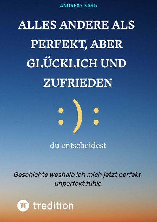 Produktbild: Alles andere als perfekt, aber gl&uuml;cklich und zufrieden