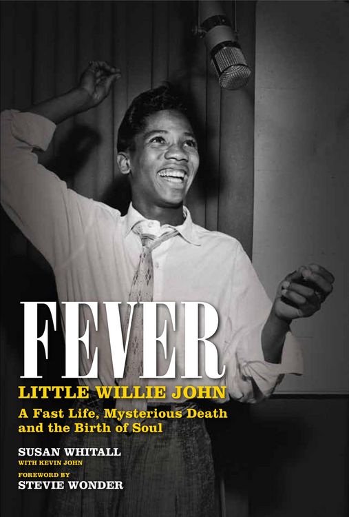 Produktbild: Fever: Little Willie John's Fast Life, Mysterious Death, and the Birth of Soul