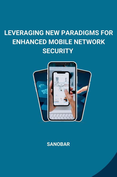 Produktbild: Leveraging New Paradigms for Enhanced Mobile Network Security