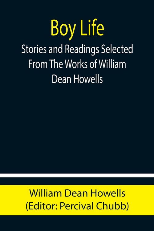 Produktbild: Boy Life; Stories and Readings Selected From The Works of William Dean Howells