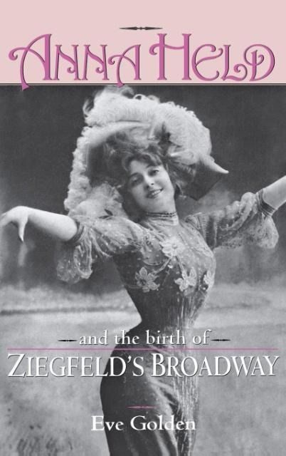 Produktbild: Anna Held & Birth of Ziegfeld's