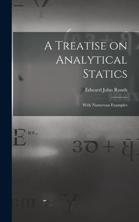 Produktbild: A Treatise on Analytical Statics: With Numerous Examples