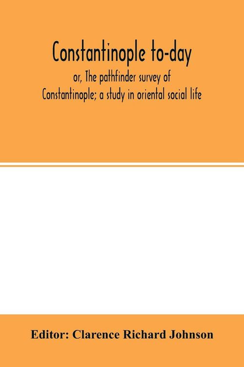 Produktbild: Constantinople to-day; or, The pathfinder survey of Constantinople; a study in oriental social life