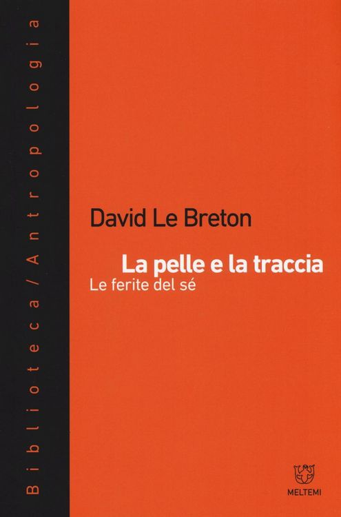 Produktbild: La pelle e la traccia. Le ferite del s&eacute;