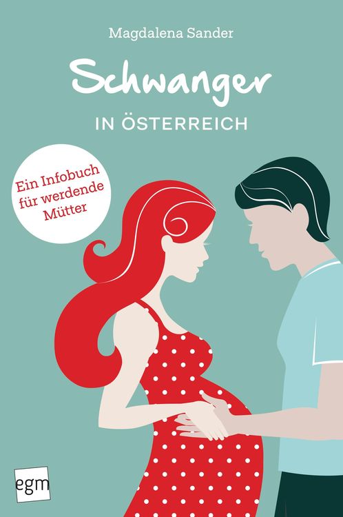Produktbild: Schwanger in &Ouml;sterreich. Ein Infobuch f&uuml;r werdende M&uuml;tter!