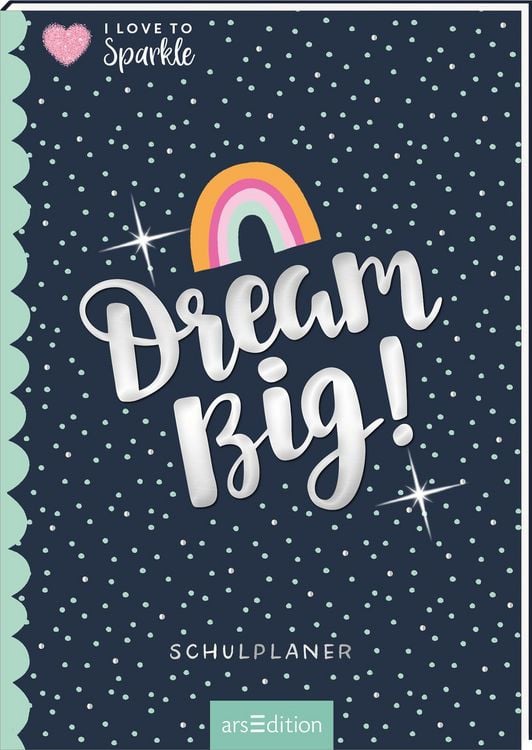 Produktbild: I Love to Sparkle &ndash; Schulplaner Dream Big!