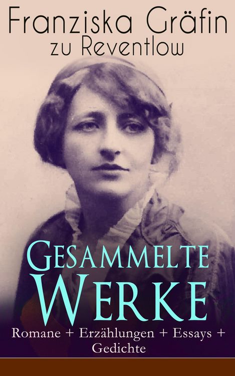 Produktbild: Gesammelte Werke: Romane + Erz&auml;hlungen + Essays + Gedichte