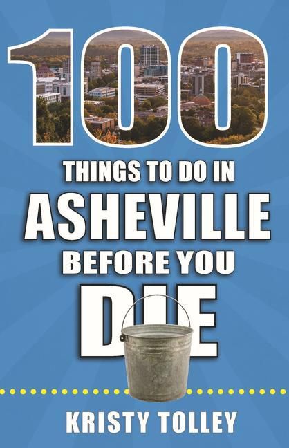 Produktbild: 100 Things to Do in Asheville Before You Die